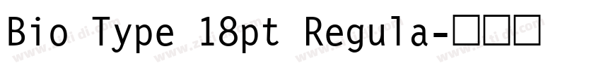 Bio Type 18pt Regula字体转换